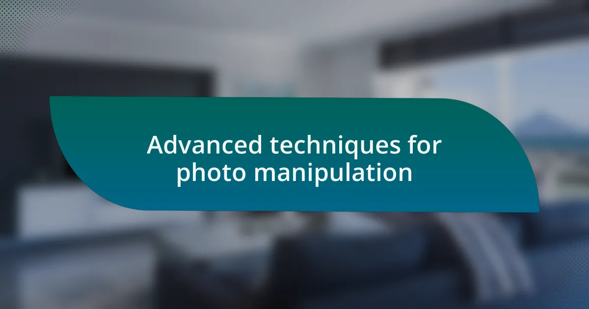 Advanced techniques for photo manipulation