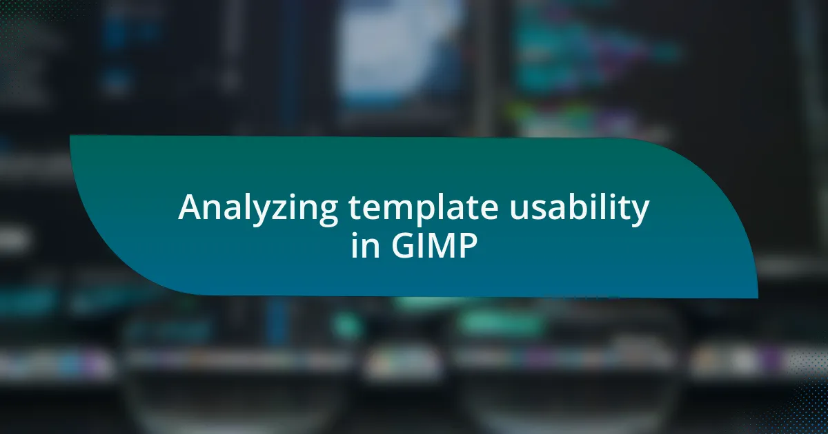 Analyzing template usability in GIMP