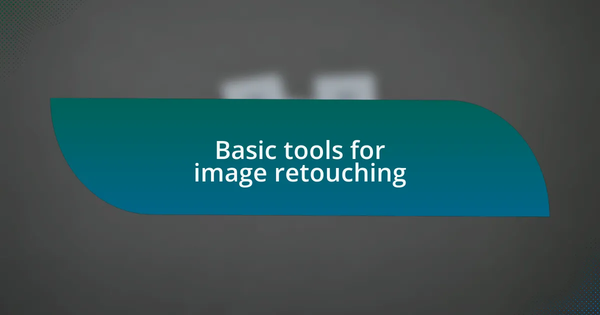 Basic tools for image retouching