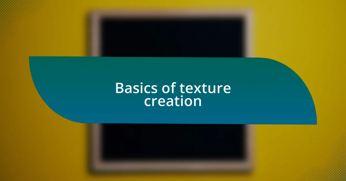 Basics of texture creation
