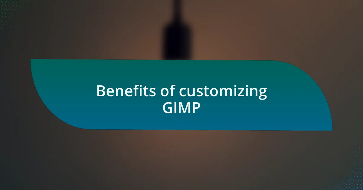 Benefits of customizing GIMP