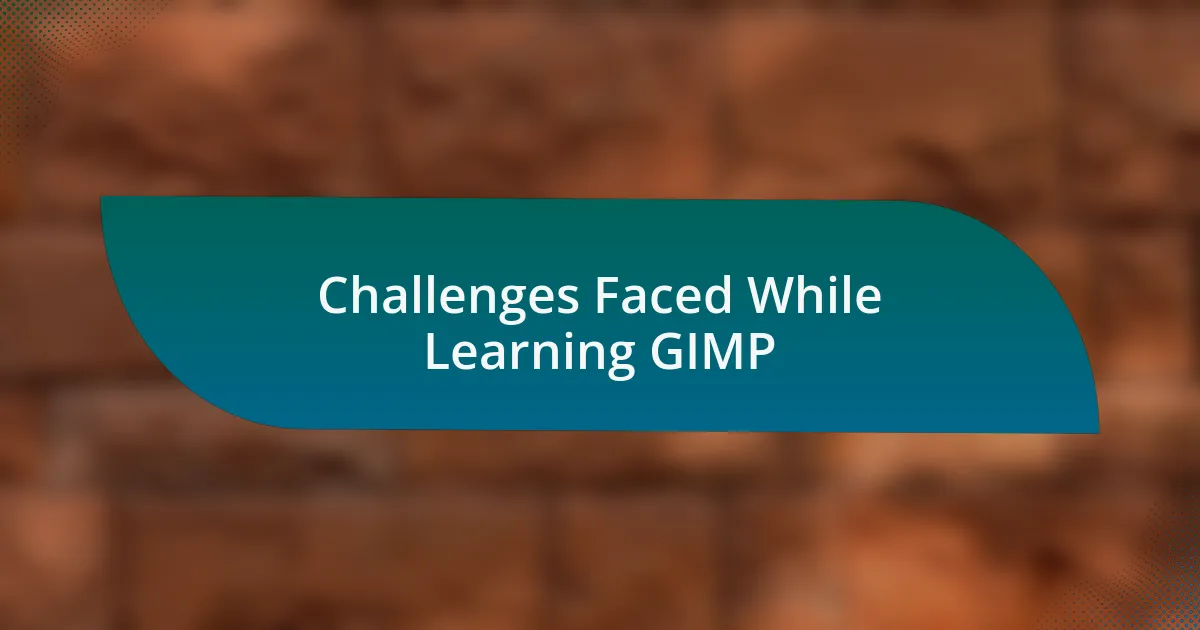 Challenges Faced While Learning GIMP