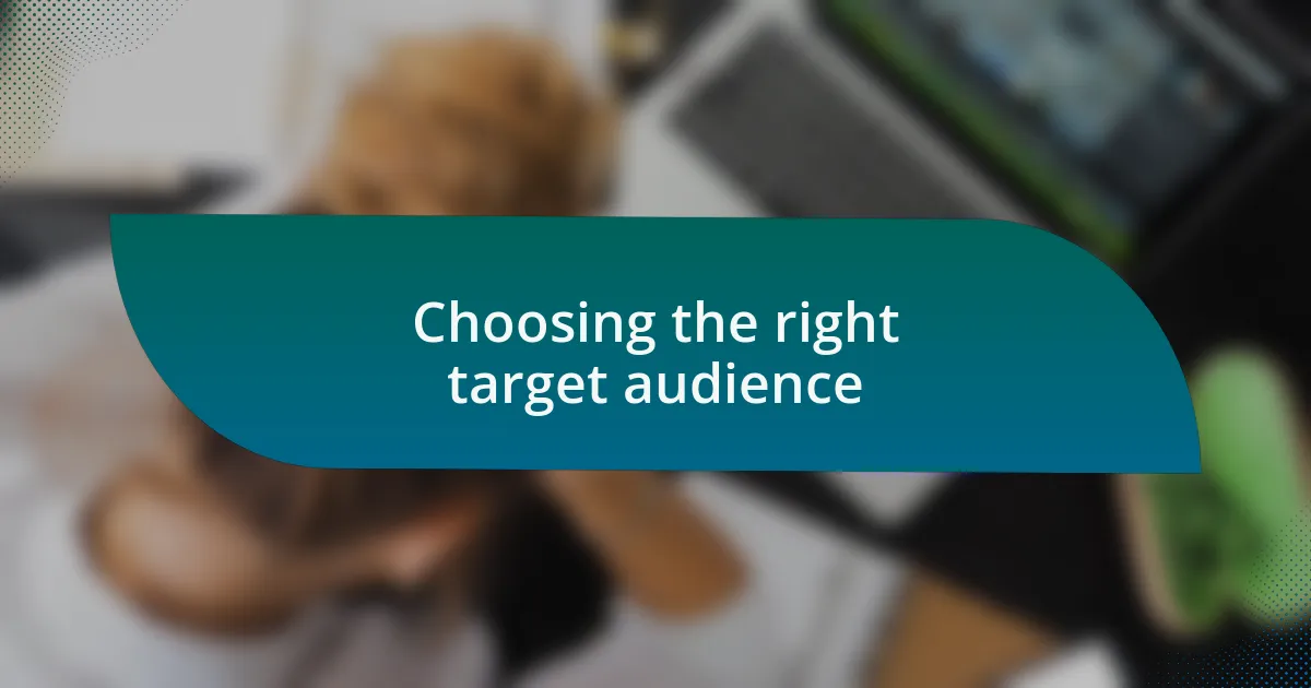 Choosing the right target audience