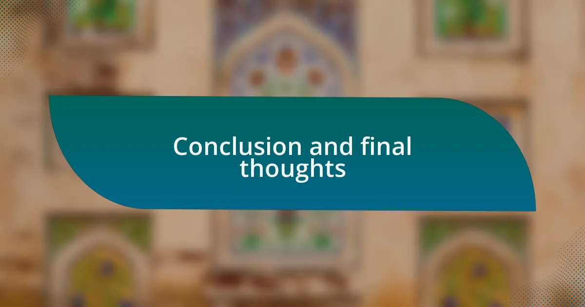 Conclusion and final thoughts