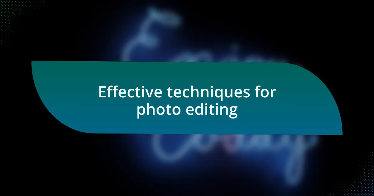 Effective techniques for photo editing