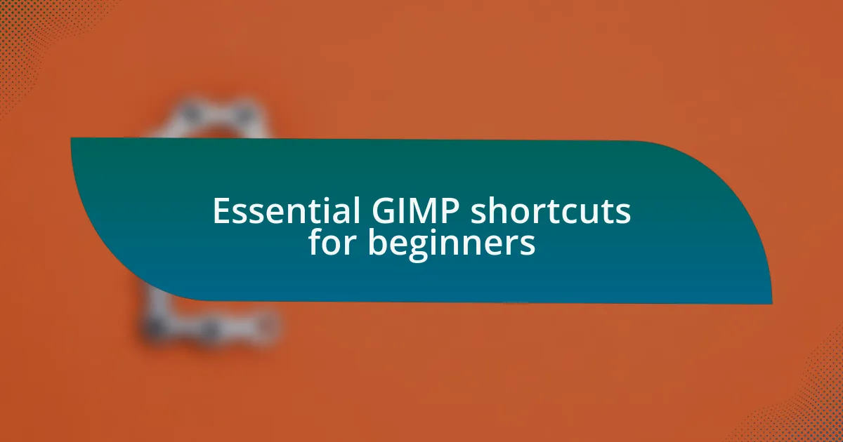 Essential GIMP shortcuts for beginners