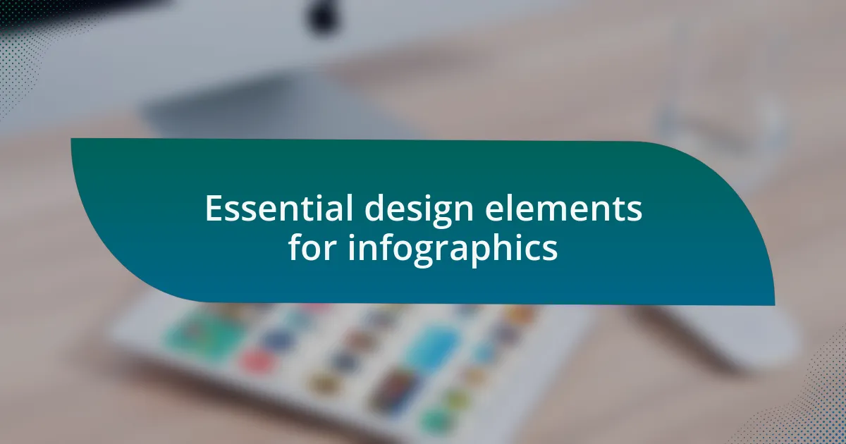 Essential design elements for infographics
