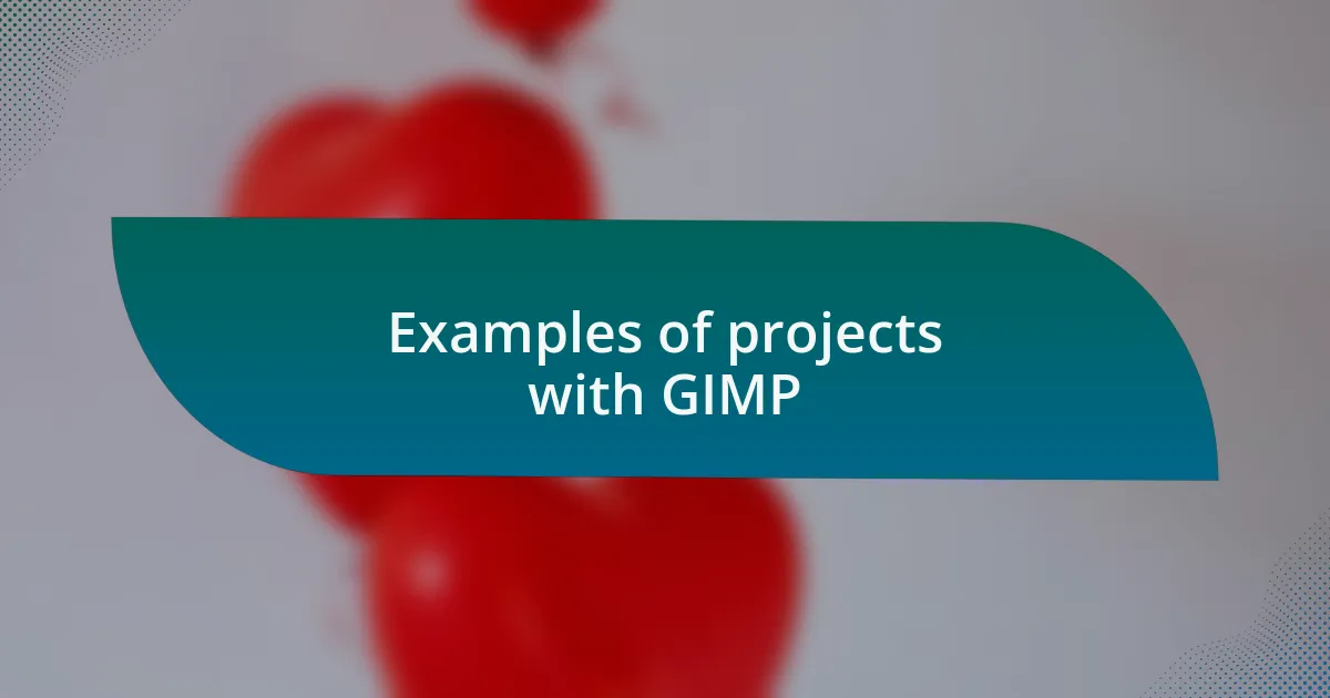 Examples of projects with GIMP