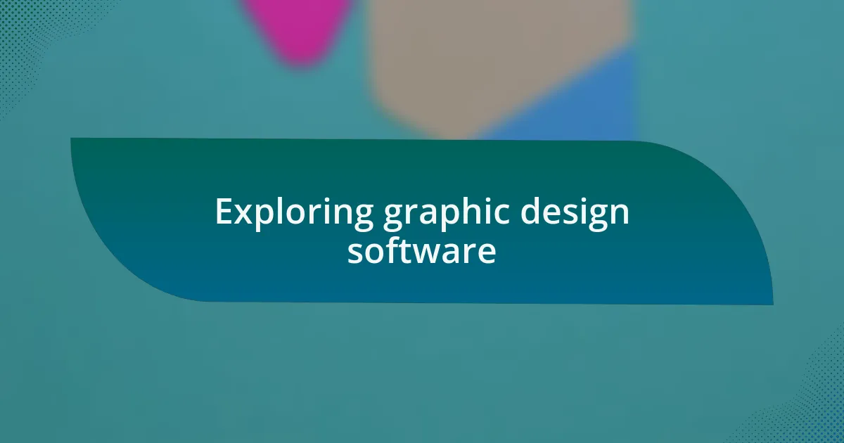 Exploring graphic design software