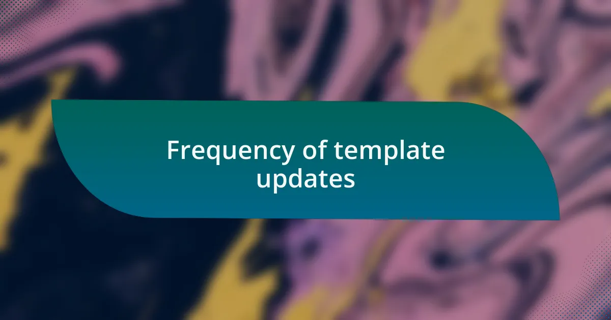 Frequency of template updates