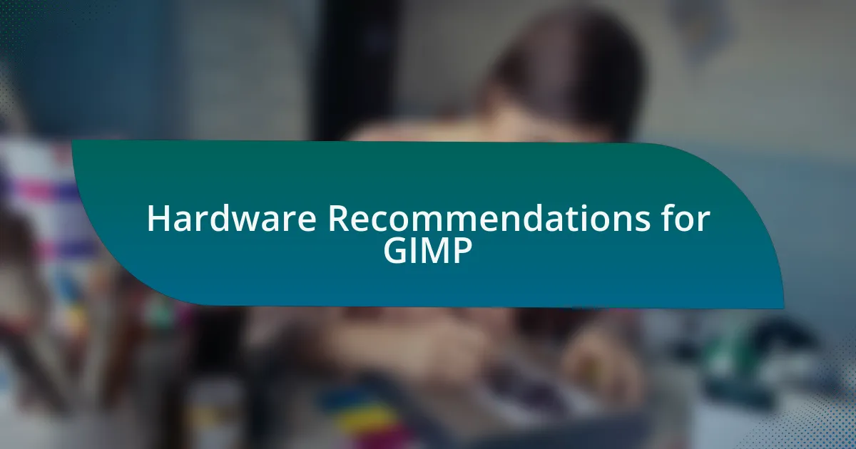Hardware Recommendations for GIMP