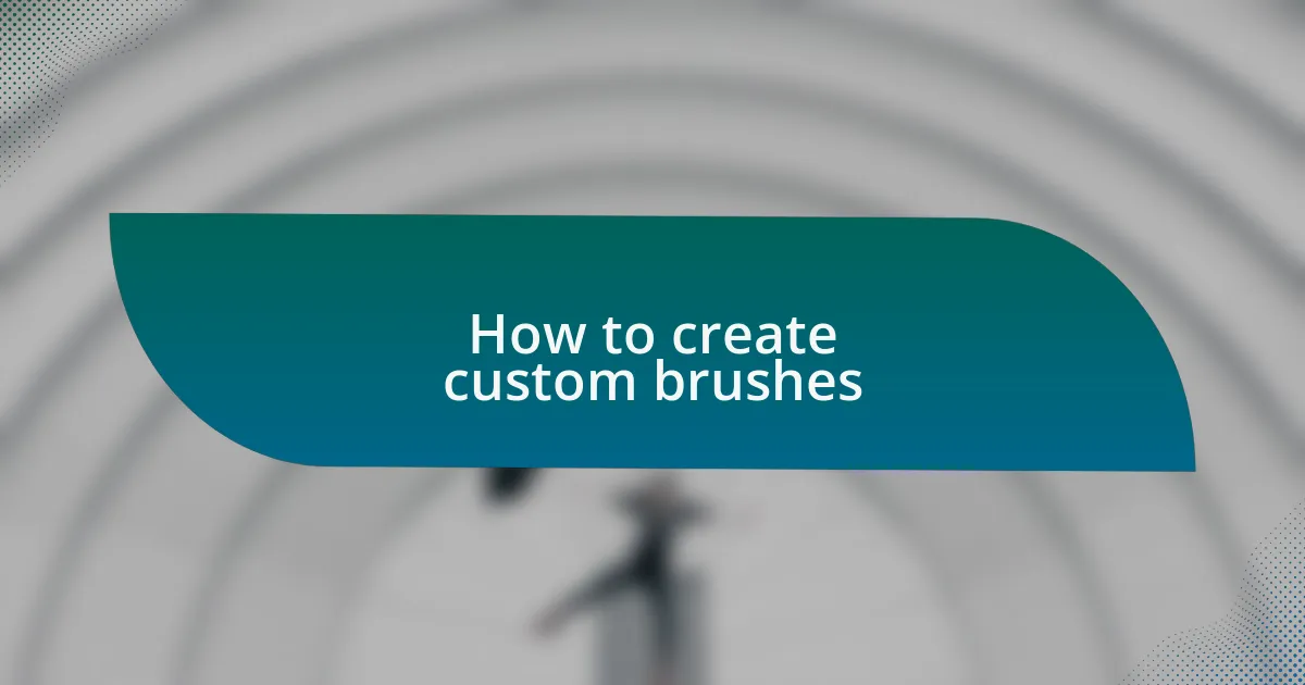 How to create custom brushes