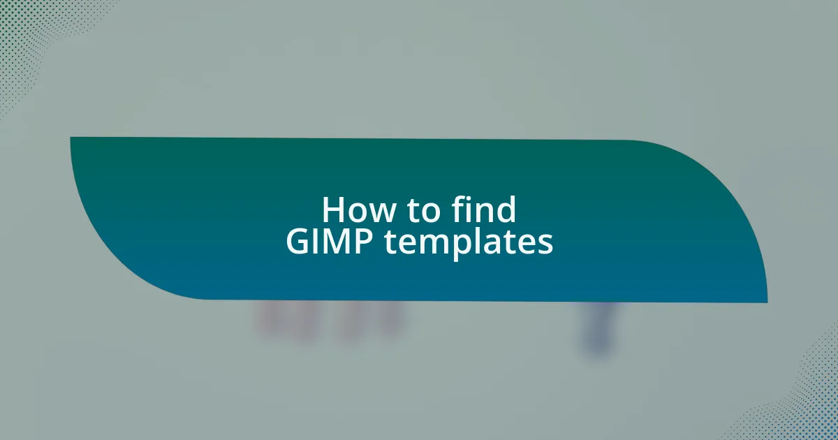 How to find GIMP templates