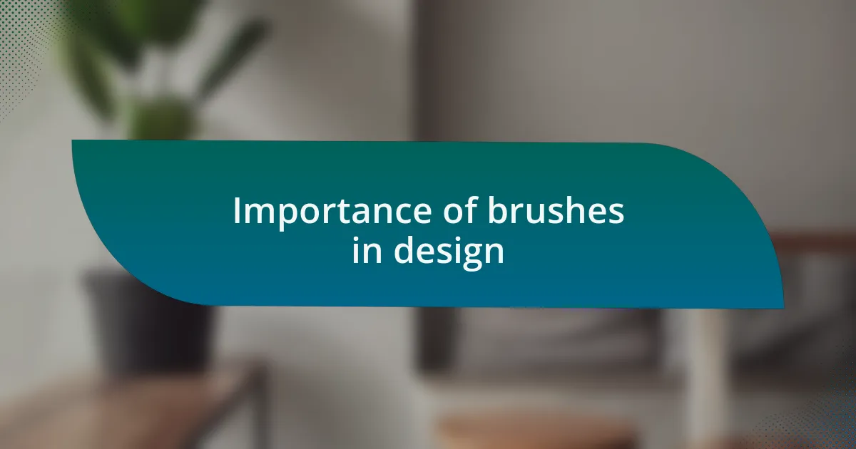 Importance of brushes in design
