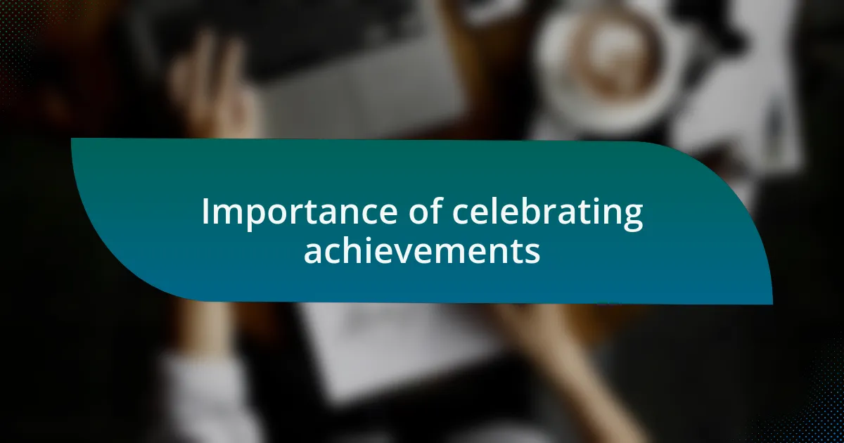 Importance of celebrating achievements