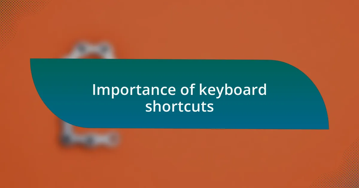 Importance of keyboard shortcuts