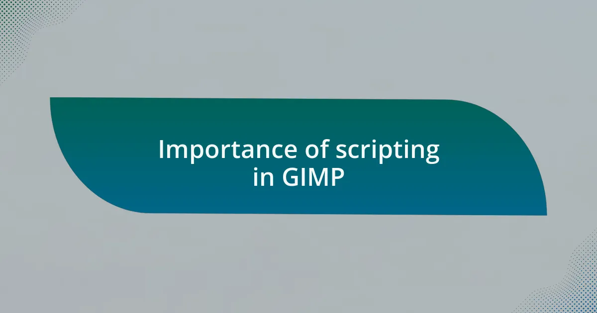 Importance of scripting in GIMP