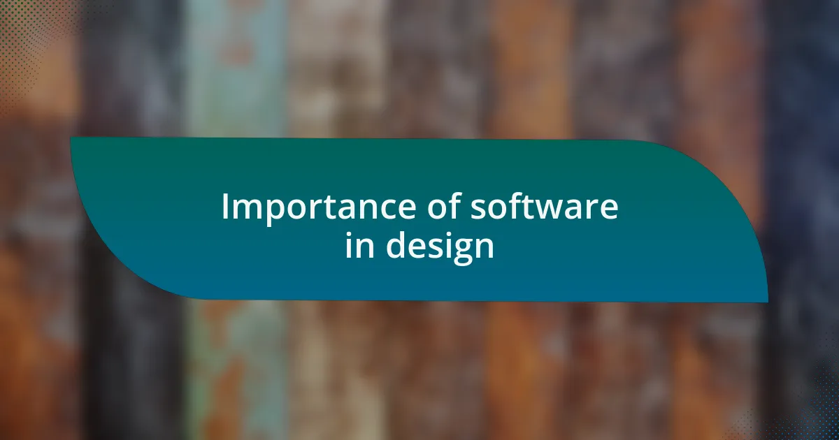 Importance of software in design