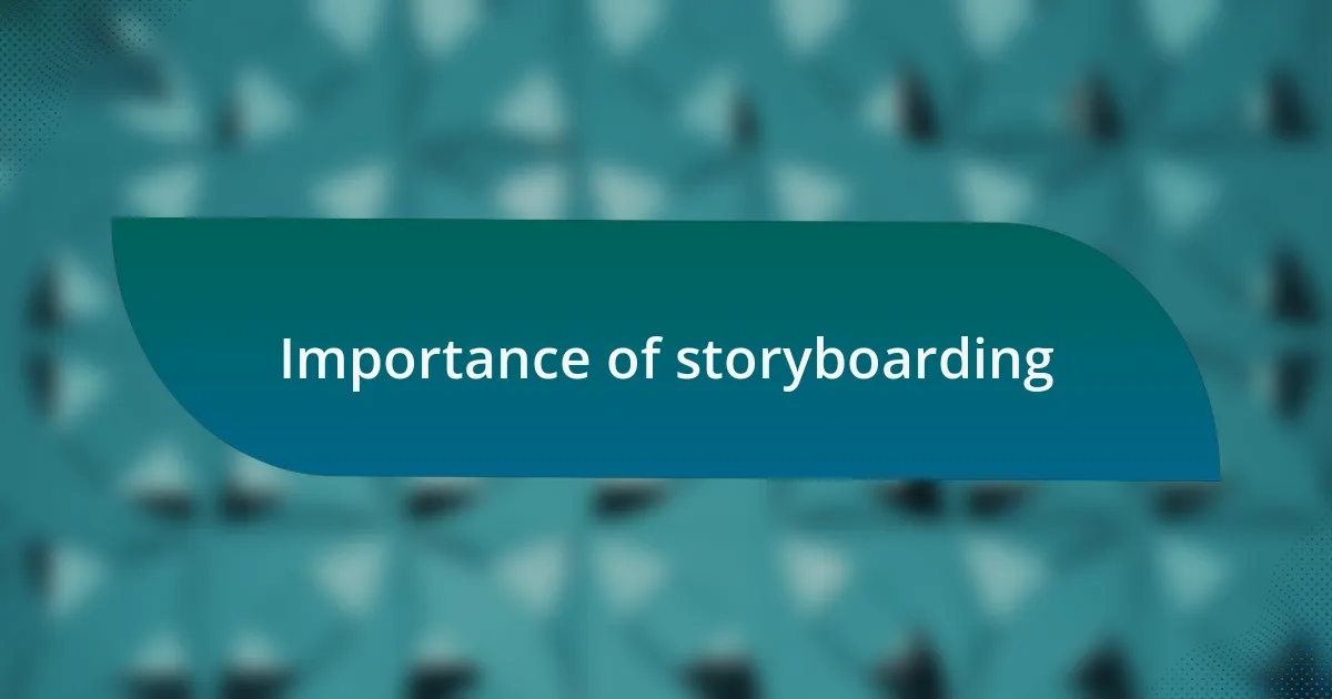 Importance of storyboarding