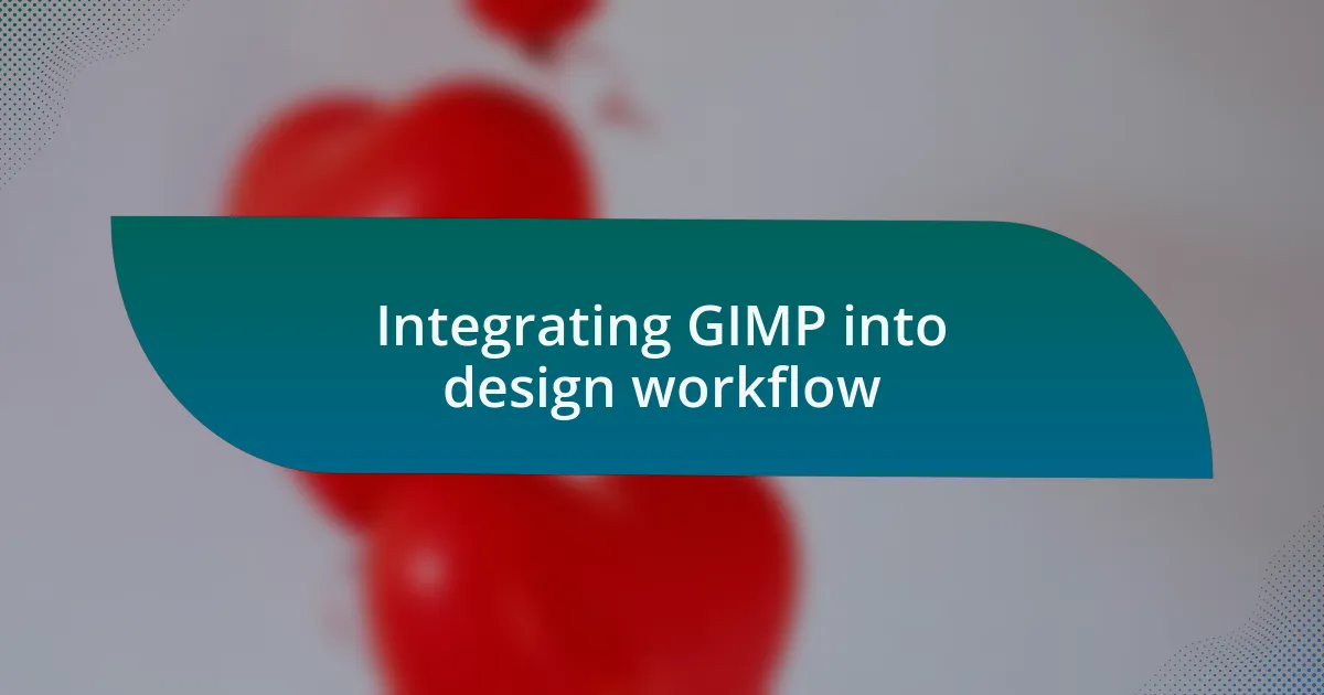 Integrating GIMP into design workflow