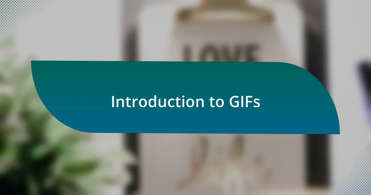 Introduction to GIFs