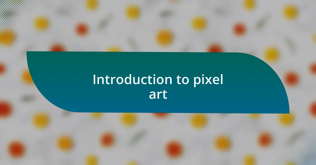 Introduction to pixel art