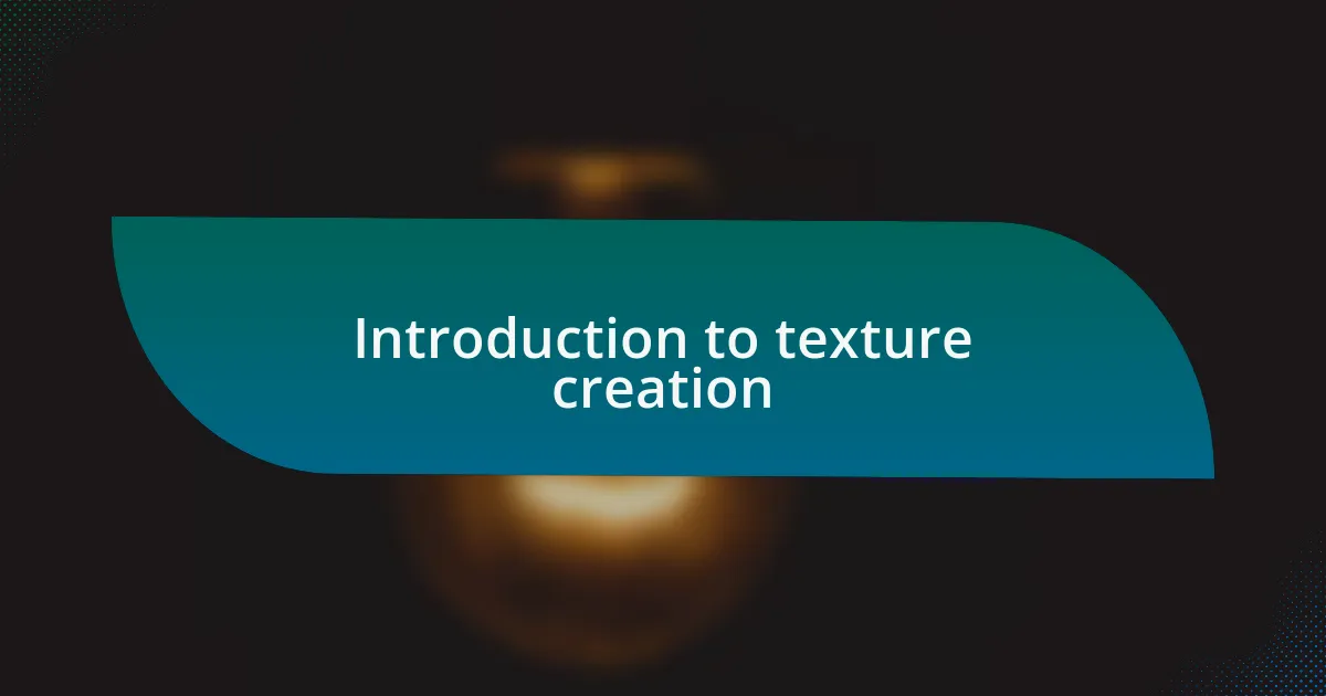 Introduction to texture creation