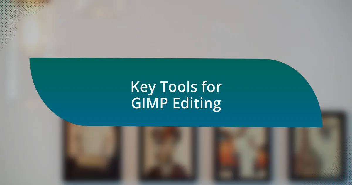 Key Tools for GIMP Editing