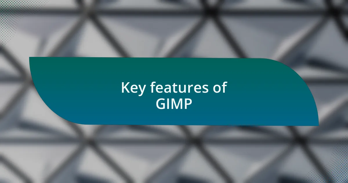 Key features of GIMP
