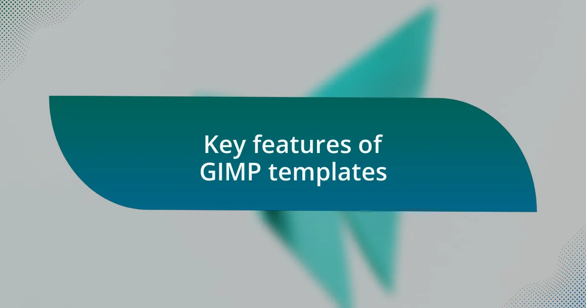 Key features of GIMP templates