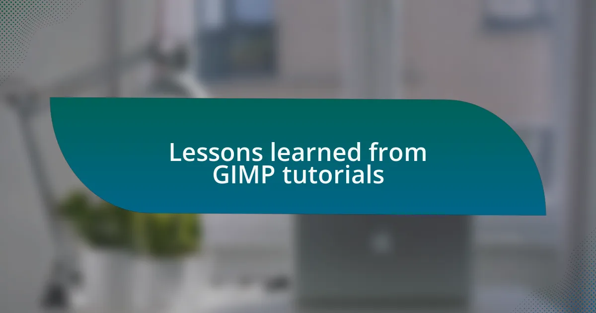 Lessons learned from GIMP tutorials