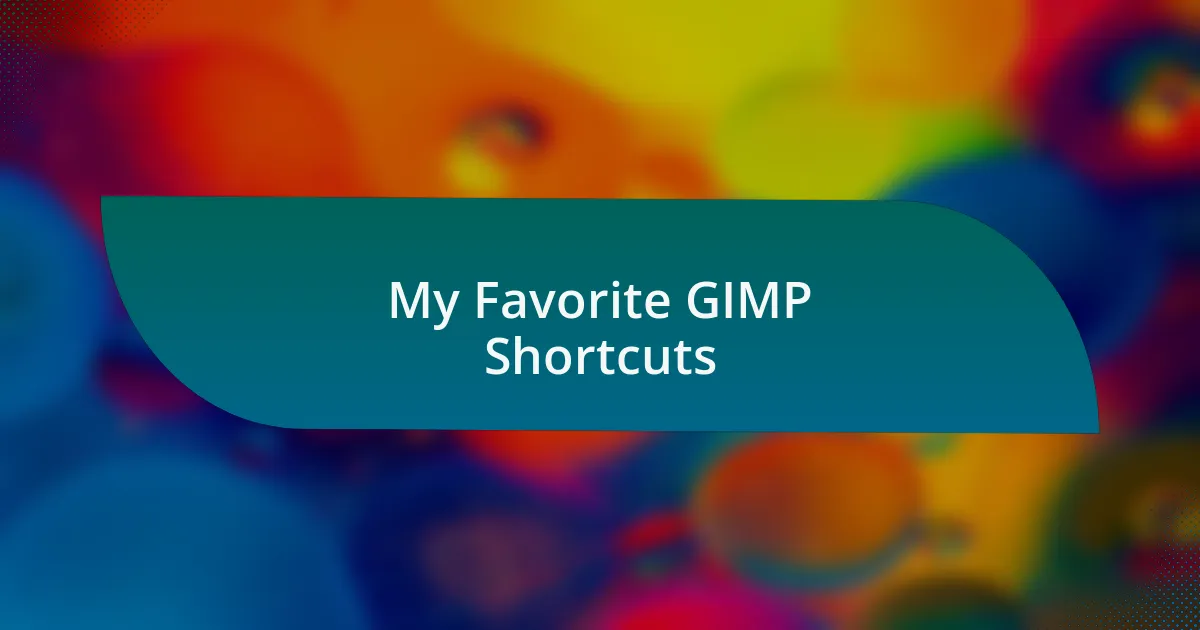 My Favorite GIMP Shortcuts