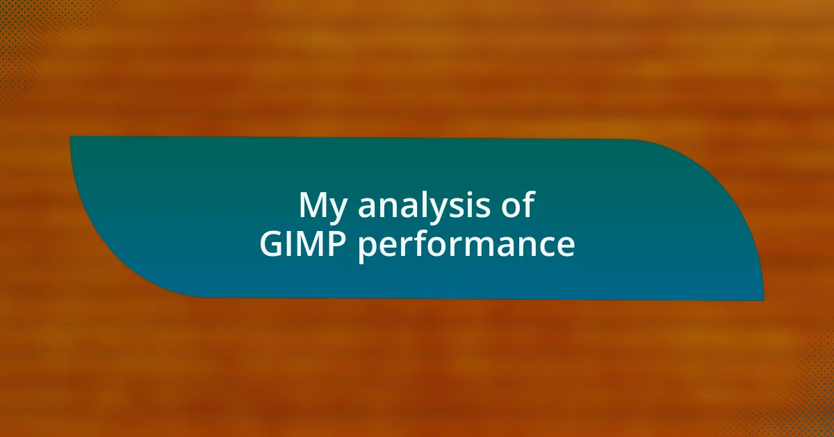 My analysis of GIMP performance