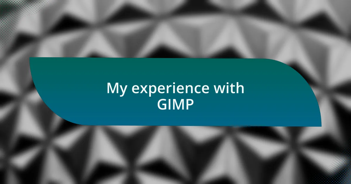 My experience with GIMP
