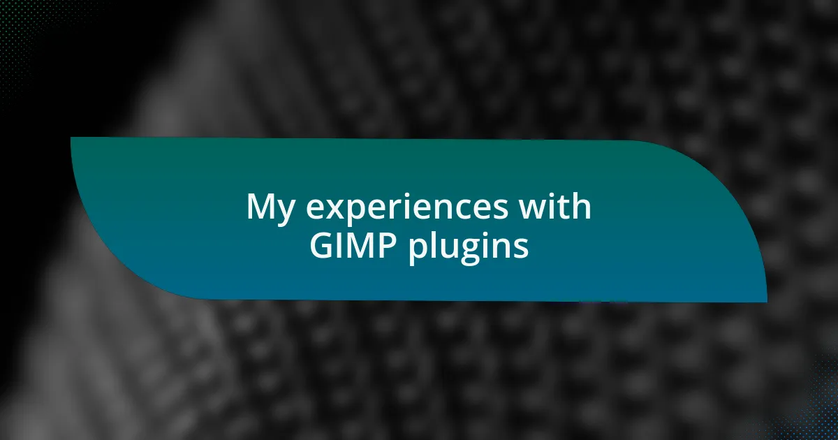 My experiences with GIMP plugins