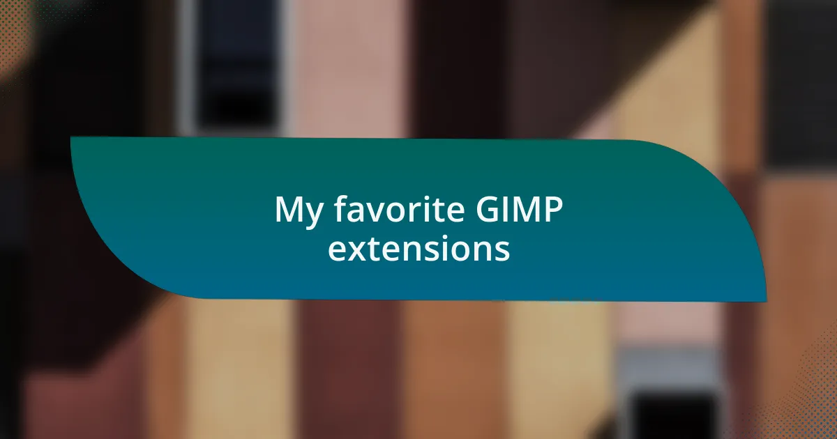 My favorite GIMP extensions