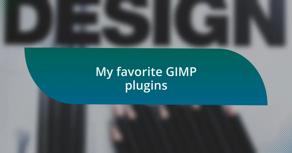 My favorite GIMP plugins