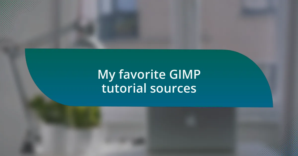 My favorite GIMP tutorial sources