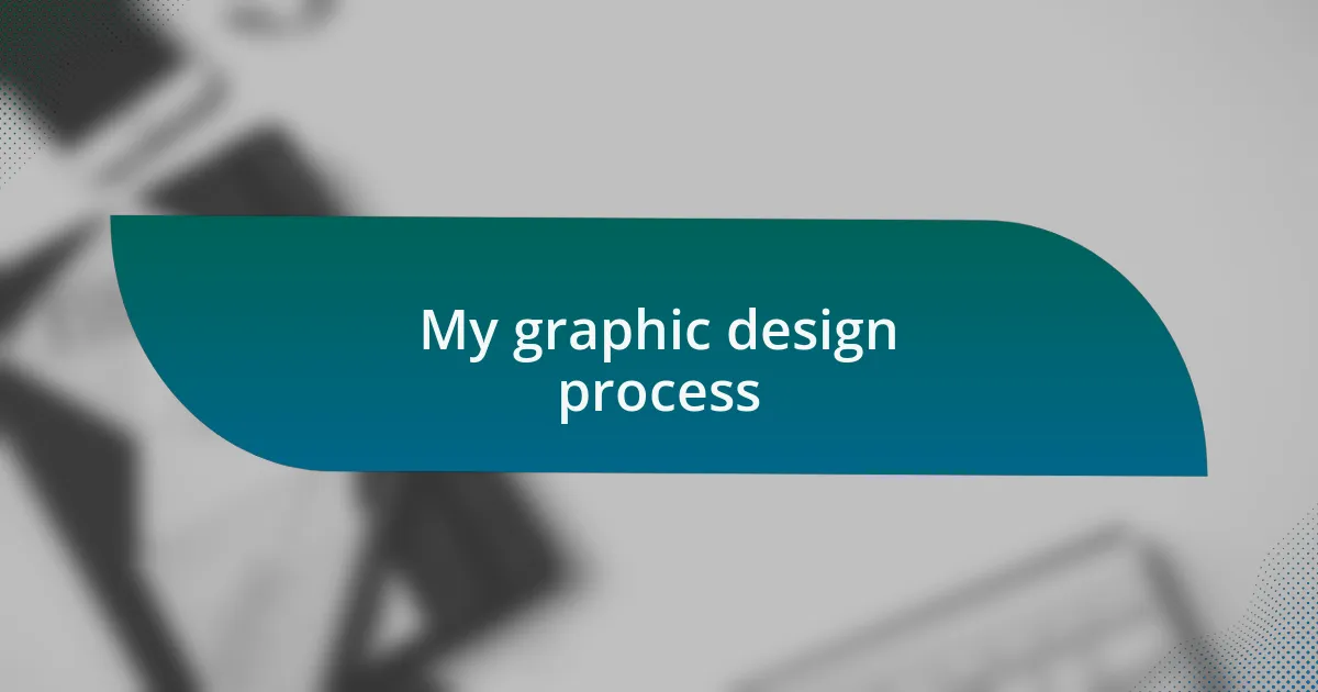 My graphic design process