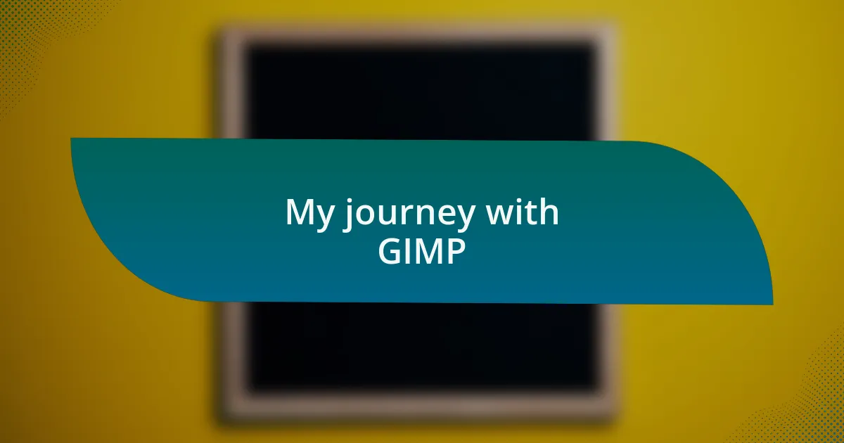 My journey with GIMP
