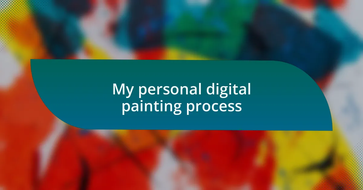 My personal digital painting process