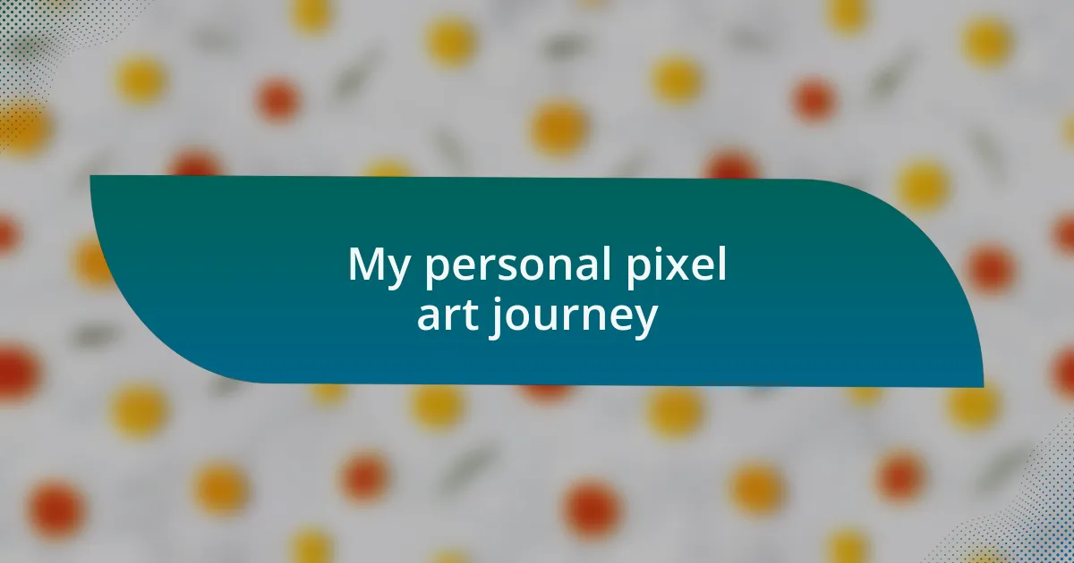 My personal pixel art journey