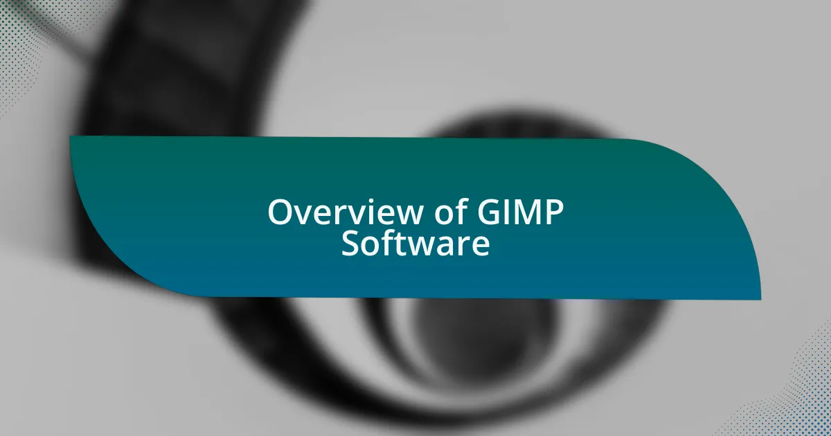 Overview of GIMP Software
