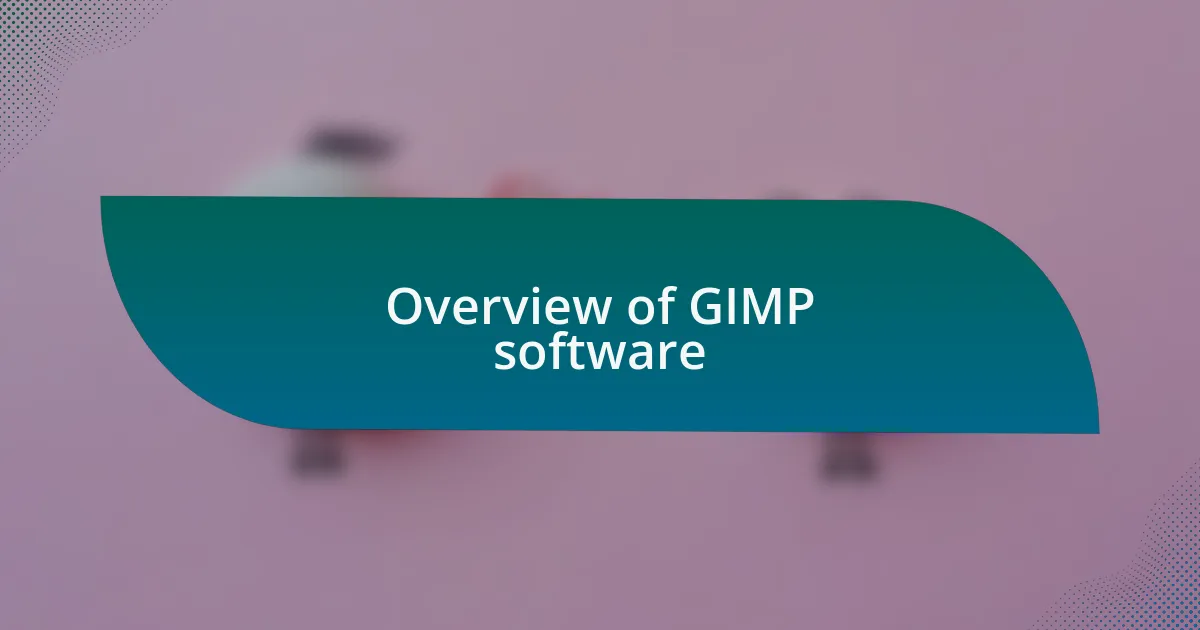 Overview of GIMP software