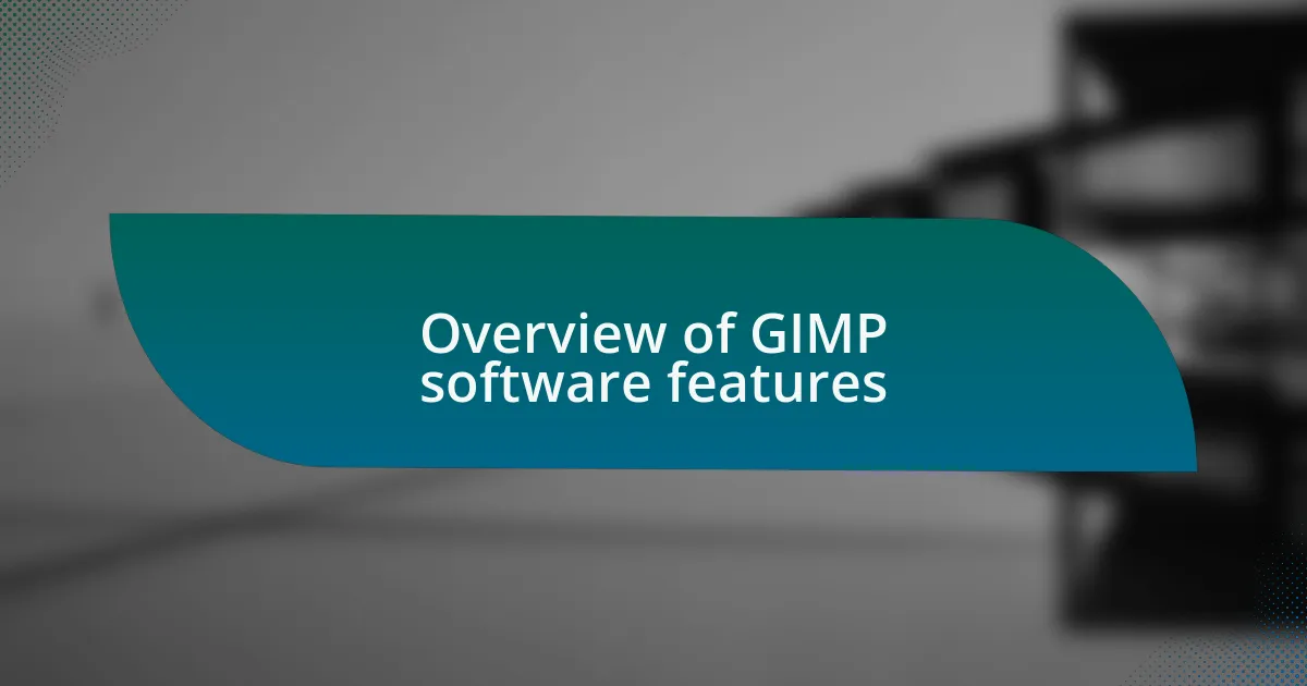 Overview of GIMP software features
