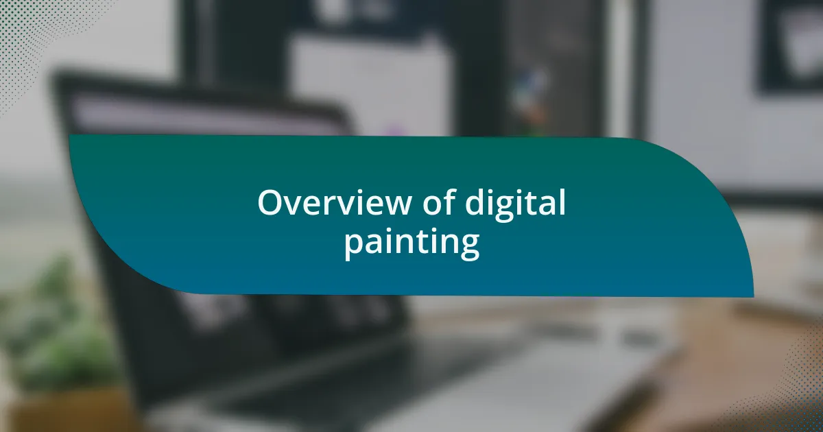 Overview of digital painting