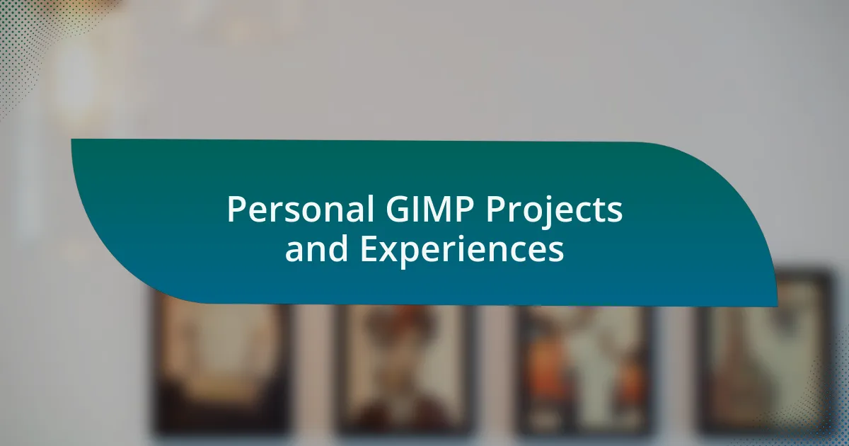 Personal GIMP Projects and Experiences