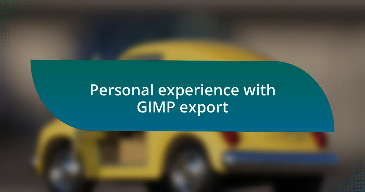 Personal experience with GIMP export