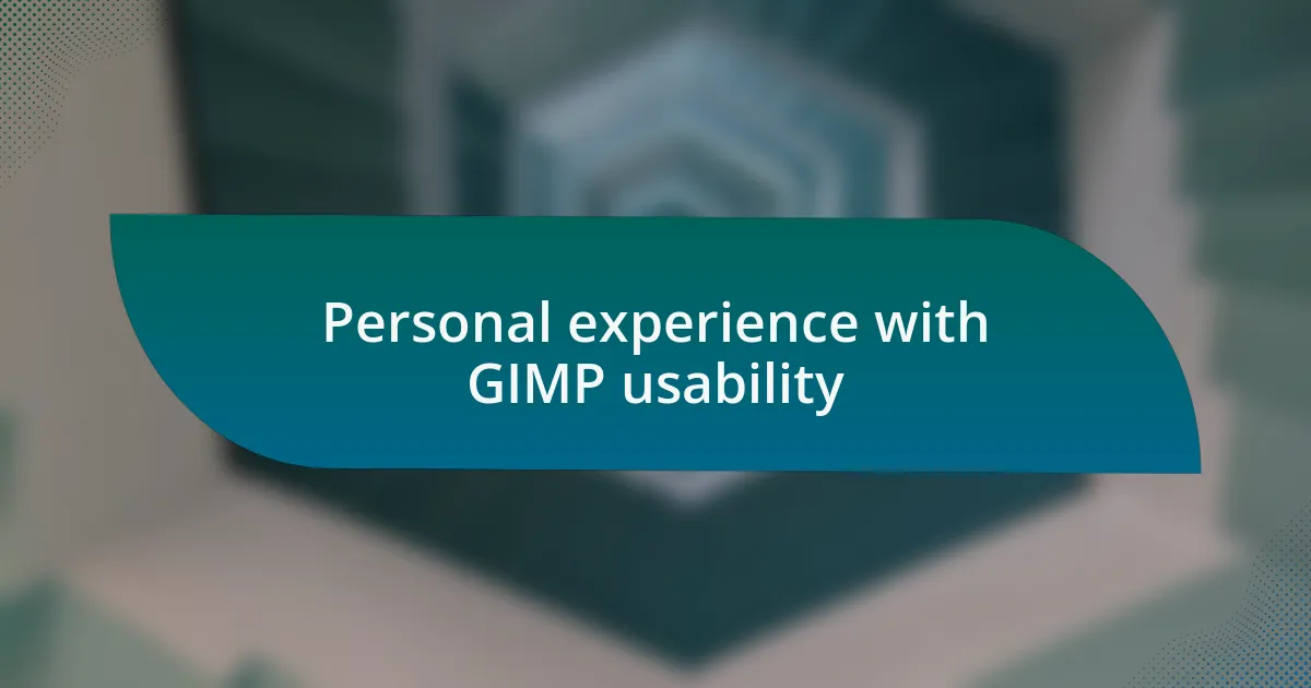 Personal experience with GIMP usability