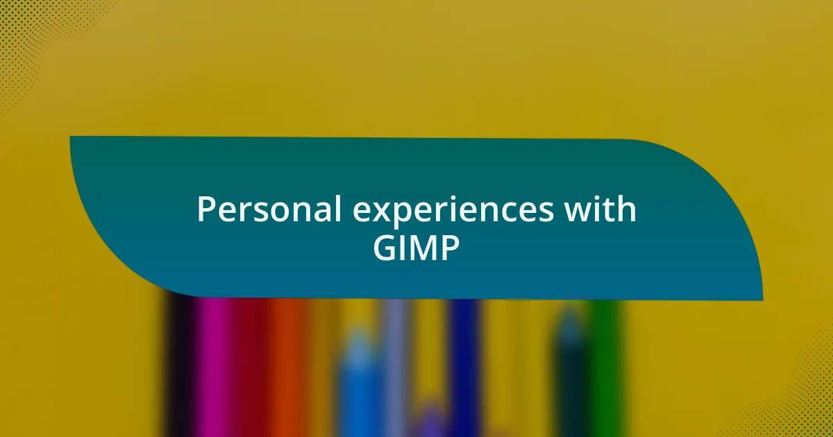 Personal experiences with GIMP